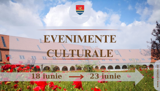 Calendarul săptămânal al evenimentelor culturale în organizarea instituțiilor CJ Timiș