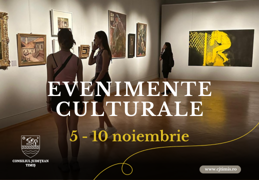 Oferta culturală a Consiliului Județean pentru perioada 5 noiembrie – 10 noiembrie