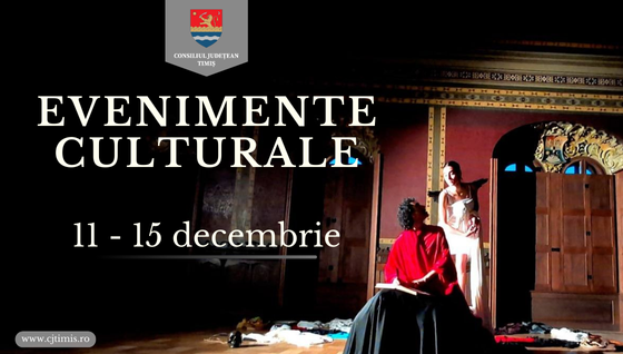 Oferta culturală a Consiliului Județean pentru perioada 10 decembrie – 15 decembrie 