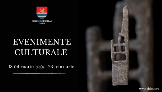 Oferta culturală a Consiliului Județean pentru perioada 18 – 23 februarie 